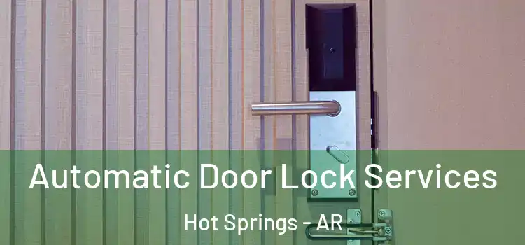 Automatic Door Lock Services Hot Springs - AR