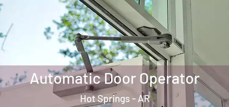Automatic Door Operator Hot Springs - AR