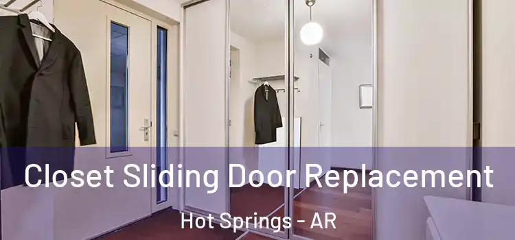 Closet Sliding Door Replacement Hot Springs - AR
