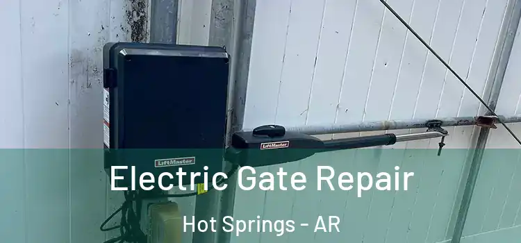 Electric Gate Repair Hot Springs - AR