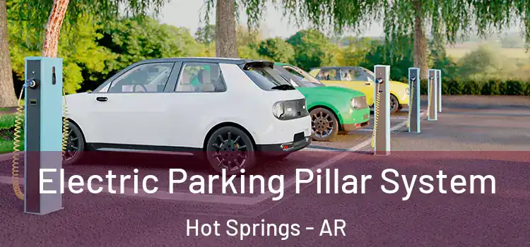 Electric Parking Pillar System Hot Springs - AR