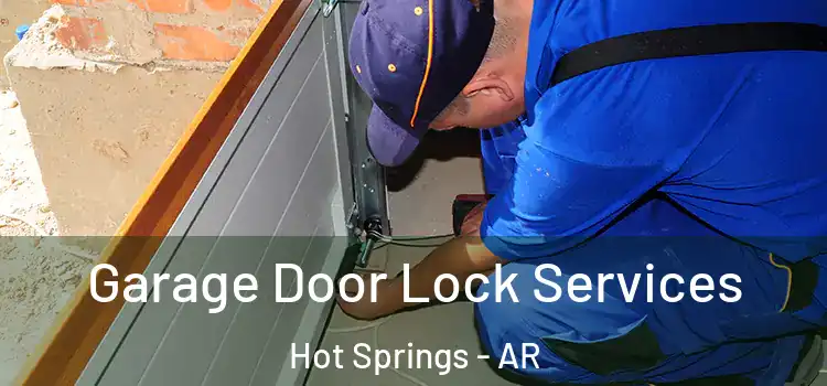 Garage Door Lock Services Hot Springs - AR
