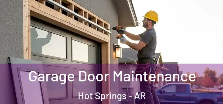 Garage Door Maintenance Hot Springs - AR