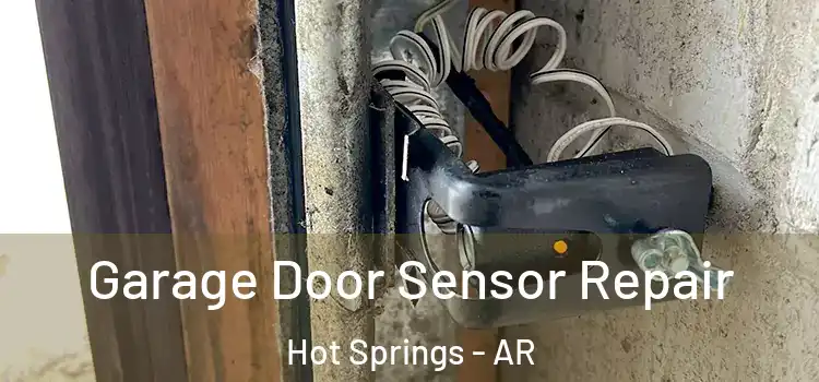 Garage Door Sensor Repair Hot Springs - AR
