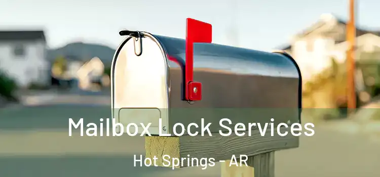 Mailbox Lock Services Hot Springs - AR
