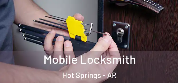 Mobile Locksmith Hot Springs - AR