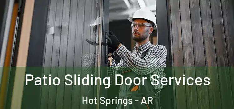 Patio Sliding Door Services Hot Springs - AR