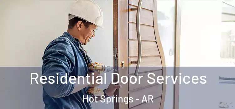 Residential Door Services Hot Springs - AR