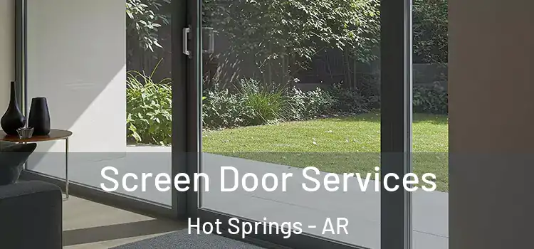 Screen Door Services Hot Springs - AR