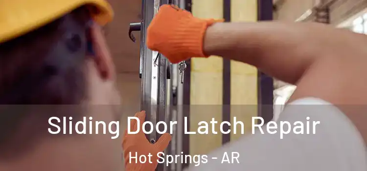 Sliding Door Latch Repair Hot Springs - AR