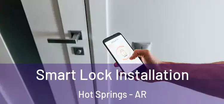 Smart Lock Installation Hot Springs - AR
